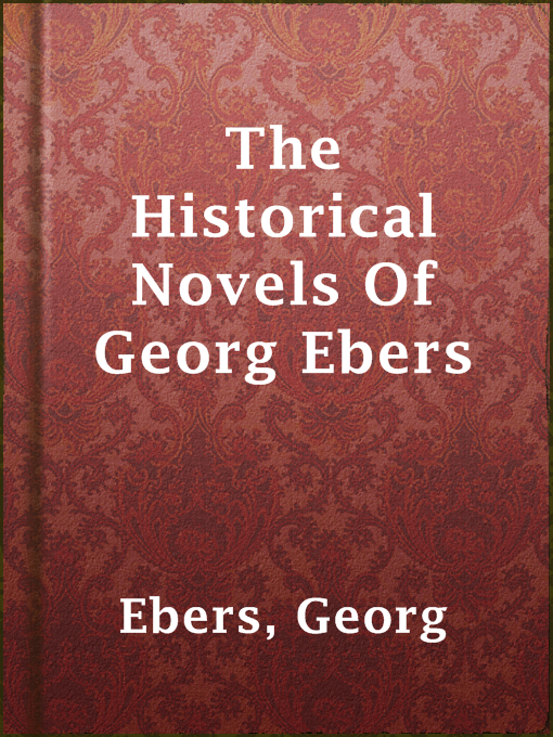 Title details for The Historical Novels Of Georg Ebers by Georg Ebers - Available